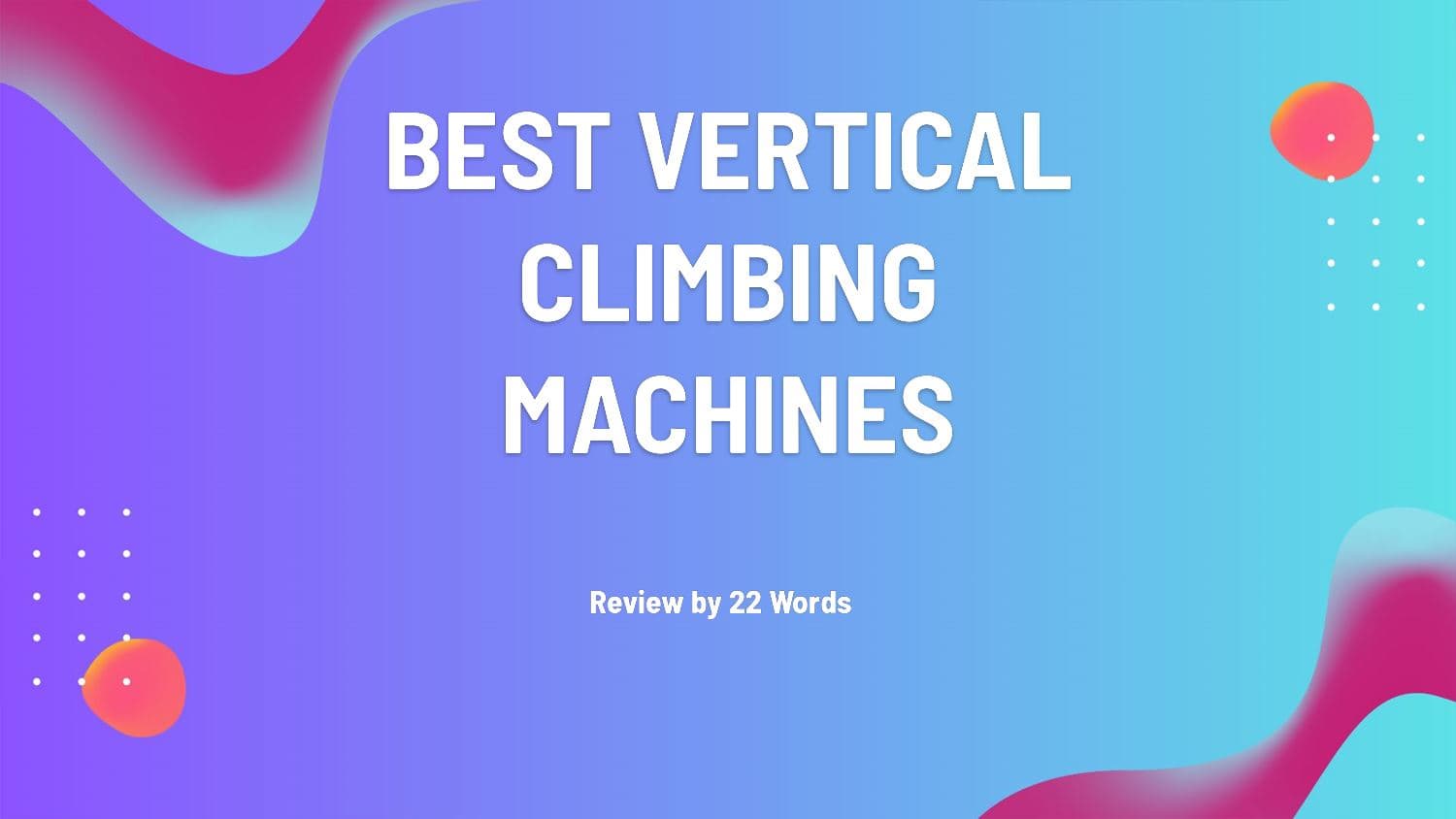 Best Vertical Climber Machine For Home Gym