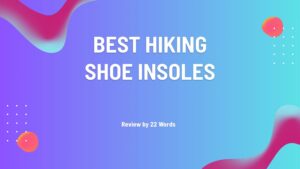 Top-Rated Hiking Shoe Insoles to Enhance Your Trail Experience